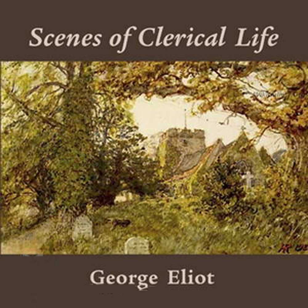 SCENES OF CLERICAL LIFE